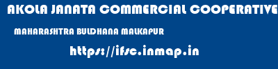 AKOLA JANATA COMMERCIAL COOPERATIVE BANK  MAHARASHTRA BULDHANA MALKAPUR   ifsc code